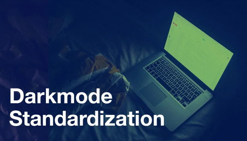 Dark mode standardization.